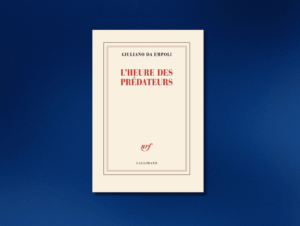 « L’heure des prédateurs » de Giuliano da Empoli : anatomie d’un monde livré aux conquistadors numériques L'Heure des prédateurs Empoli