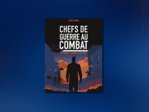 « Chefs de guerre au combat » de Pierre Santoni : héritage historique à l’épreuve des nouvelles guerres
